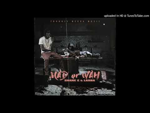 Shane E Ft. Lahba – Mad or Wah