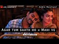 Agar tum saath ho × mahi ve | showed song | #viral #jubinnautiyal #slowed