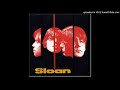 Sloan - She Says What She Means