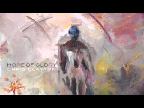 Hope of Glory - Chris Clayton