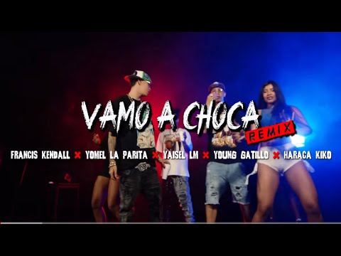 Yaisel LM ❌ Yomel El Meloso ❌ Young Gatillo  ❌ Francis Kendall  ❌ Haraka Kiko - Vamo a Choca remix