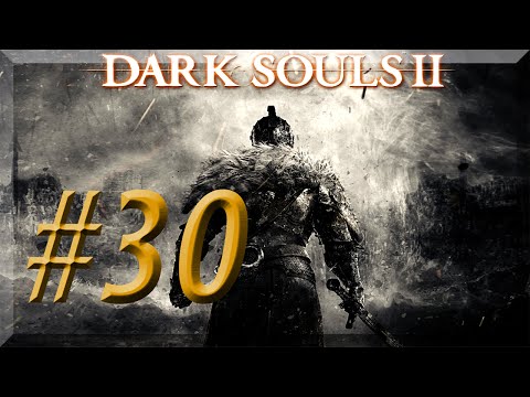 Dark Souls II w/ NERDIAQ Ep.30 -The Tower Shield At Last