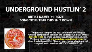 Underground Hustlin' Volume 2 - 13. Phi-Roze - Tear This Shit Down 480-326-4426