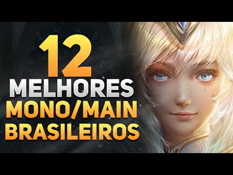 Os 12 Melhores MAINS/MONOS do servidor BRASILEIRO - League of Legends
