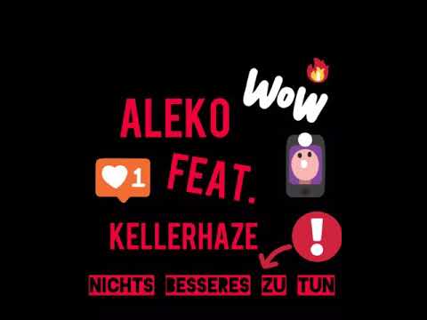 Aleko feat. Kellerhaze - Nichts besseres zu tun