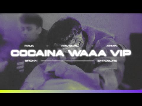 RAVA x BROKN & EXPOSURE - COCAINA WAAA VIP feat. RAVISVAL & ARMIN