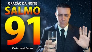 ((🔴)) ORAÇÃO da NOITE de 28 de Janeiro com o pastor José Carlos com o Salmo 91