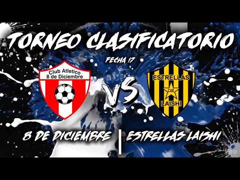 8 DE DICIEMBRE vs ESTRELLAS DE LAISHI- LFF A - FECHA 17 - SI