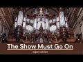The Show Must Go On – Organ Version