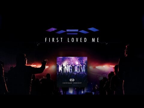 First Loved Me (Lyric Video) - Covenant Worship [ Official ]
