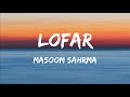 Lofar Masoom Sharma Lyrics