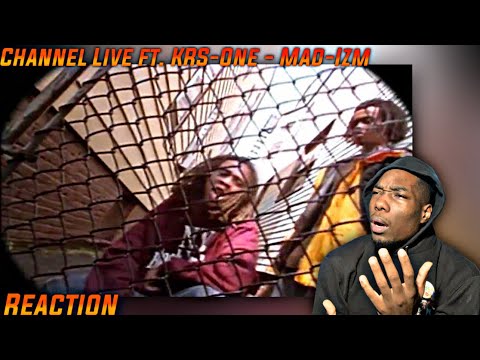THIS SO TOUGH! Channel Live ft. KRS-One - Mad-Izm REACTION! First Time HEARING