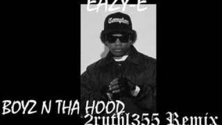 Boyz N The Hood G-Mix [2Ruthl355 remix] - Eazy E