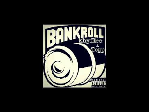 Khyflee - Bankroll ft Topp (RIP BANKROLL FRESH)