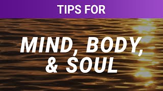 Simple Tips to Keep a Happy and Healthy Mind, Body, & Soul