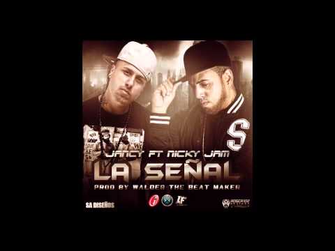 JANCY FT. NICKY JAM - LA SEÑAL