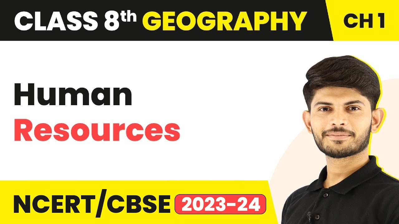 Human Resources | Geography | Class 8 Geography