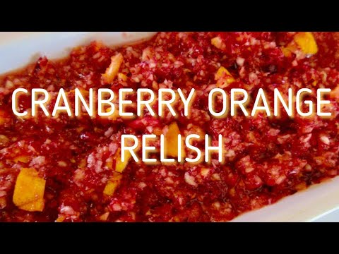 CRANBERRY ORANGE RELISH | Old-Fashioned THANKSGIVING DAY Favorite | Easy DIY