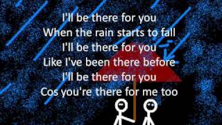 I&#39;ll Be There For You w Lyrics