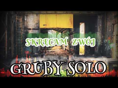 GrubySolo - Skręcam zwój