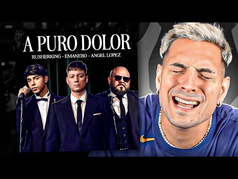 REACCION A "A PURO DOLOR - Emanero, Rusherking, Angel Lopez"