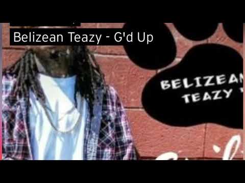 Belizean Teazy - G’d Up (Prod. By Paupa)