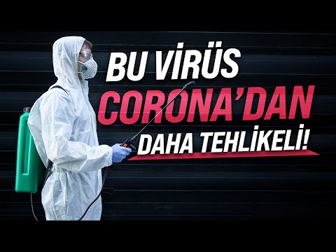 Bu Virüs Corona'dan Daha Tehlikeli!