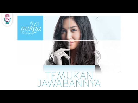 Mikha Tambayong - Temukan Jawabannya (Official Music Video)