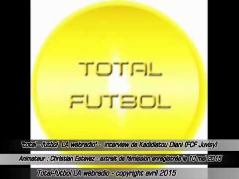 total-futbol LA webradio : Kadidatou Diani (Juvisy & France) - interview exclusive le 10 mai 2015