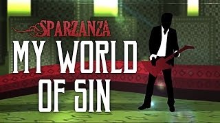 SPARZANZA - My World Of Sin (In Voodoo Veritas, 2009)