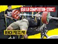 650 LB COMPETITION-STRICT BENCH PRESS PR!