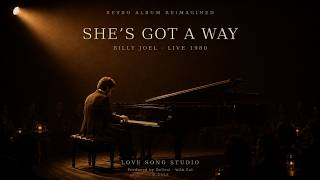 She’s Got a Way - Billy Joel | Retro Album Reimagined | LOVE SONG STUDIO