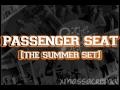 passenger seat; the summer set [lyrics]