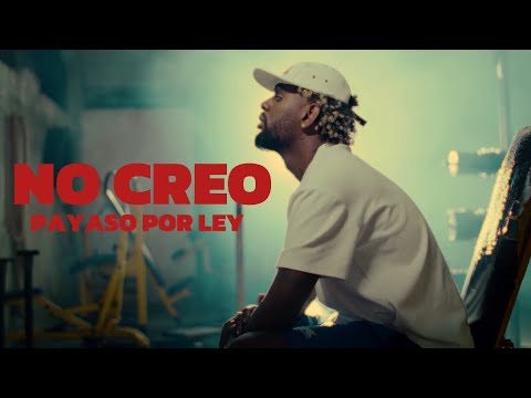 PAYASO X LEY ❌ JIPMUSIC GLOBAL - NO CREO (Prod. by El Krimen) (Official Video by Lixuan Licea)