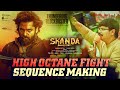 HIGH OCTANE FIGHT Sequence Making Skanda Ram Pothineni Sree Leela Boyapati Sreenu SS Screens