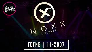 NOXX (Antwerp) 2007 - DJ TOFKE