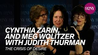 Cynthia Zarin, Meg Wolitzer, and Judith Thurman: The Crisis of Desire