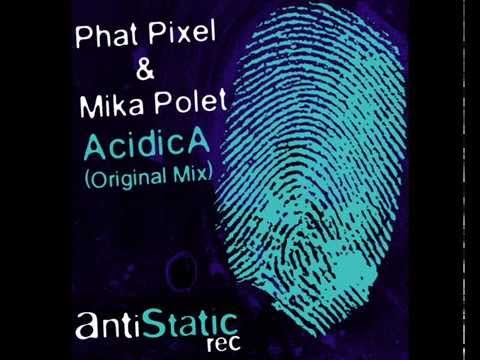 Phat Pixel & Mika Polet - AcidicA (Original Mix)