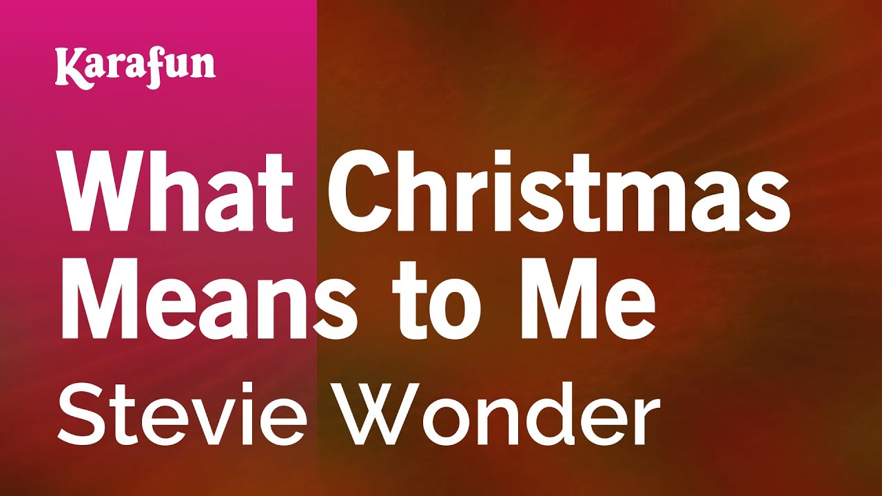 What Christmas Means to Me - Stevie Wonder | Karaoke Version | KaraFun