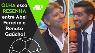 Que resenha! Abel Ferreira brinca com Renato Gaúcho antes de Palmeiras x Grêmio