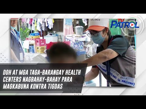 DOH at mga taga-barangay health centers nagbahay-bahay para magkabuna kontra tigdas TV Patrol