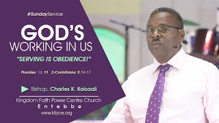 God&#39;s Working In Us By Bishop Charles .K. Kaisaali