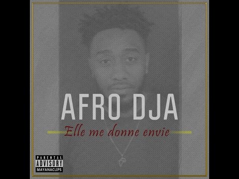 AfroDja - Elle Me Donne Envie [Vidéo Lyrics]