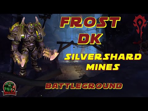 FROST DK - DOMINATING Silvershard Mines Battleground