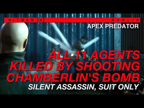 Apex Predator - All 11 Agents Killed By Shooting Chamberlin's Bomb | SA/SO | HITMAN 3
