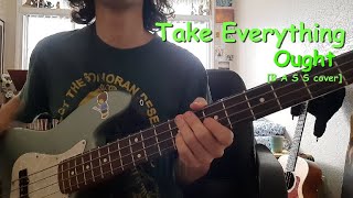 Take Everything - Ought [Bass Cover]