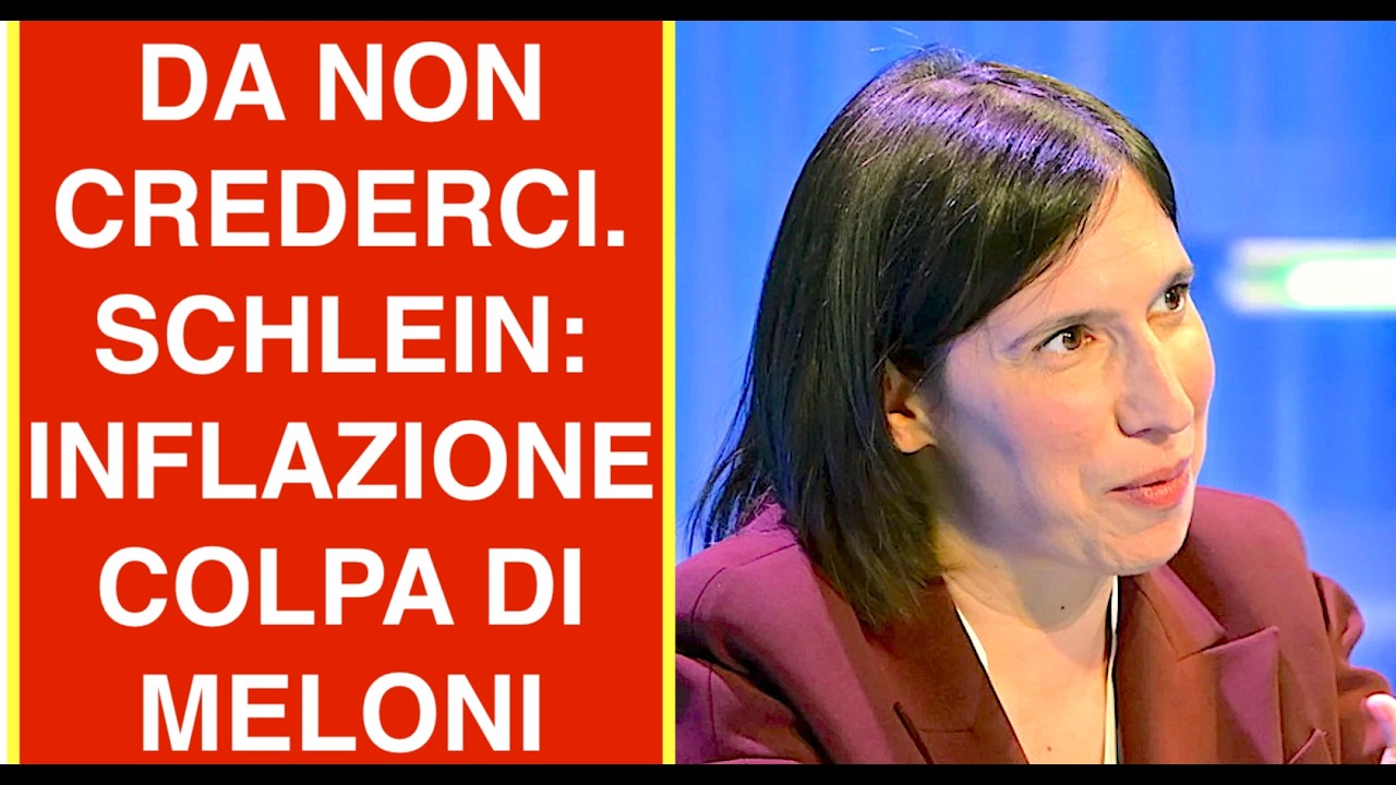DA NON CREDERCI. SCHLEIN: INFLAZIONE COLPA DI MELONI