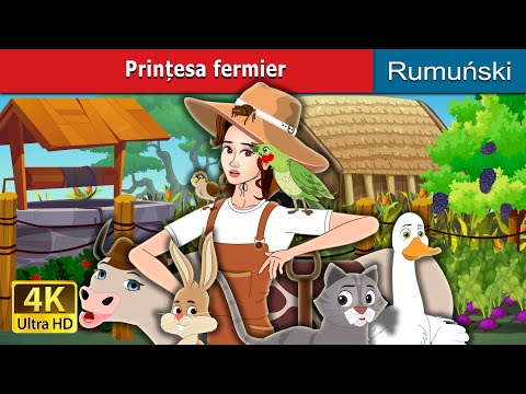 Prințesa fermier | The Farmer Princess in Romanian | @RomanianFairyTales