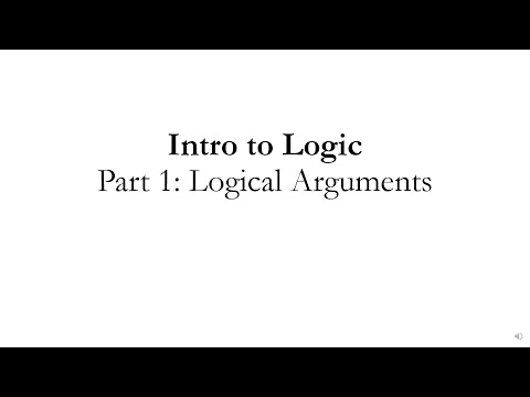 Intro to Logic Part 1: Logical Arguments
