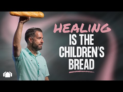Healing Is the Children’s Bread